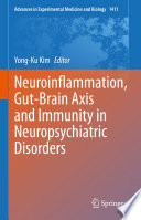 Neuroinflammation, Gut-Brain Axis and Immunity in Neuropsychiatric Disorders /