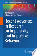 Recent Advances in Research on Impulsivity and Impulsive Behaviors /