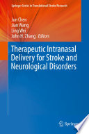 Therapeutic Intranasal Delivery for Stroke and Neurological Disorders /