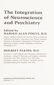 The Integration of neuroscience and psychiatry /