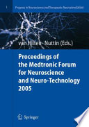 Proceedings of the Medtronic Forum for Neuroscience and Neuro-Technology 2005 /