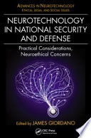 Neurotechnology in national security and defense : practical considerations, neuroethical concerns /