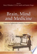 Brain, mind and medicine : essays in eighteenth-century neuroscience /
