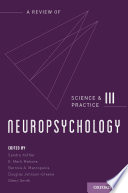 Neuropsychology : a review of science and practice, III /