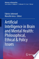 Artificial Intelligence in Brain and Mental Health: Philosophical, Ethical & Policy Issues /