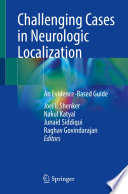 Challenging Cases in Neurologic Localization : An Evidence-Based Guide /