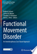 Functional Movement Disorder : An Interdisciplinary Case-Based Approach /