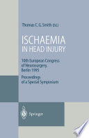 Ischaemia in head injury : 10th European Congress of Neurosurgery, Berlin 1995 ; proceedings of a special symposium /