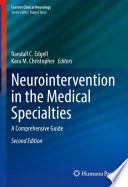 Neurointervention in the Medical Specialties : A Comprehensive Guide /