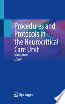 Procedures and Protocols in the Neurocritical Care Unit /