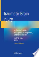 Traumatic Brain Injury : A Clinician's Guide to Diagnosis, Management, and Rehabilitation /