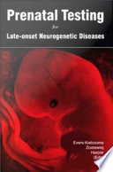 Prenatal testing for late-onset neurogenetic diseases /