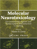 Molecular neurotoxicology : environmental agents and transcription-transduction coupling /