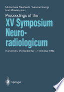 Proceedings of the XV Symposium Neuroradiologicum, Kumamoto, 25 September - 1 October 1994 /