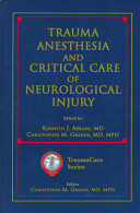 Trauma anesthesia and critical care of neurological injury /