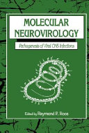 Molecular neurovirology : pathogenesis of viral CNS infections /