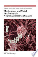 Mechanisms and metal involvement in neurodegenerative diseases /