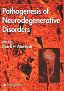 Pathogenesis of neurodegenerative disorders /