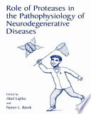 Role of proteases in the pathophysiology of neurodegenerative diseases /