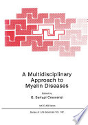 A multidisciplinary approach to myelin diseases /