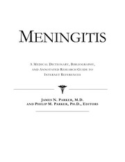 Meningitis : a medical dictionary, bibliography, and annotated research guide to Internet references /