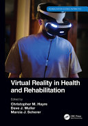 Virtual reality in health and rehabilitation /