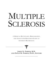 Multiple sclerosis : a medical dictionary, bibliography, and annotated research guide to Internet references /