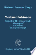 Morbus Parkinson Selegilin (R-(-)-Deprenyl) ; Movergan : ein neues Therapiekonzept : Internationales Parkinson-Symposium, Berlin, 23. bis 25. Januar 1987 /
