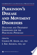 Parkinson's disease and movement disorders : diagnosis and treatment guidelines for the practicing physician /