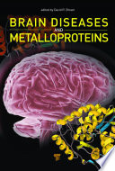 Brain diseases and metalloproteins /