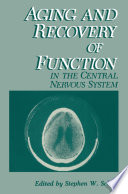 Aging and recovery of function in the central nervous system /