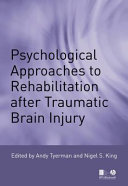 Psychological approaches to rehabilitation after traumatic brain injury /