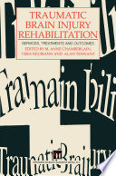 Traumatic brain injury rehabilitation : services, treatments and outcomes /
