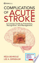 Complications of acute stroke : a concise guide to prevention, recognition, and management /