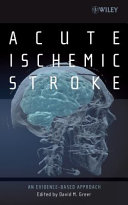 Acute ischemic stroke : an evidence-based approach /