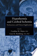 Hypothermia and cerebral ischemia : mechanisms and clinical applications /