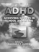 ADHD : achieving success in school and in life /