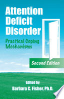 Attention deficit disorder : practical coping mechanisms /