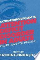 A comprehensive guide to attention deficit disorder in adults : research, diagnosis, and treatment /