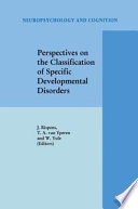 Perspectives on the classification of specific developmental disorders /