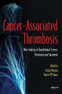 Cancer-associated thrombosis : new findings in translational science, prevention, and treatment /