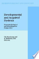 Developmental and acquired dyslexia : neuropsychological and neurolinguistic perspectives /