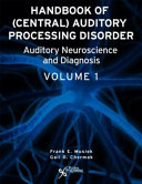 Handbook of (central) auditory processing disorder /