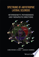 Spectrums of amyotrophic lateral sclerosis : heterogeneity, pathology, and therapeutic directions /