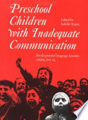 Preschool children with inadequate communication : developmental language disorder, autism, low IQ /