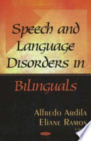 Speech and language disorders in bilinguals /