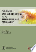 End-of-life care considerations for the speech-language pathologist /