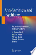 Anti-Semitism and Psychiatry : Recognition, Prevention, and Interventions /