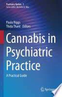 Cannabis in Psychiatric Practice : A Practical Guide /