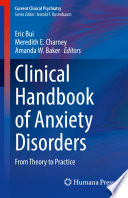 Clinical Handbook of Anxiety Disorders : From Theory to Practice /